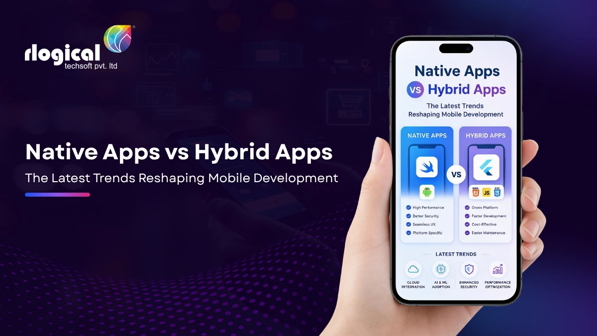 Native Apps vs Hybrid Apps: The Latest Trends Reshaping Mobile Development