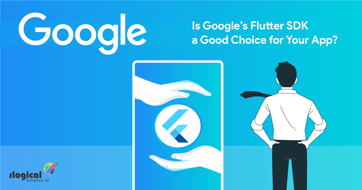 Google’s Flutter SDK – Is it Good Choice for Your App?
