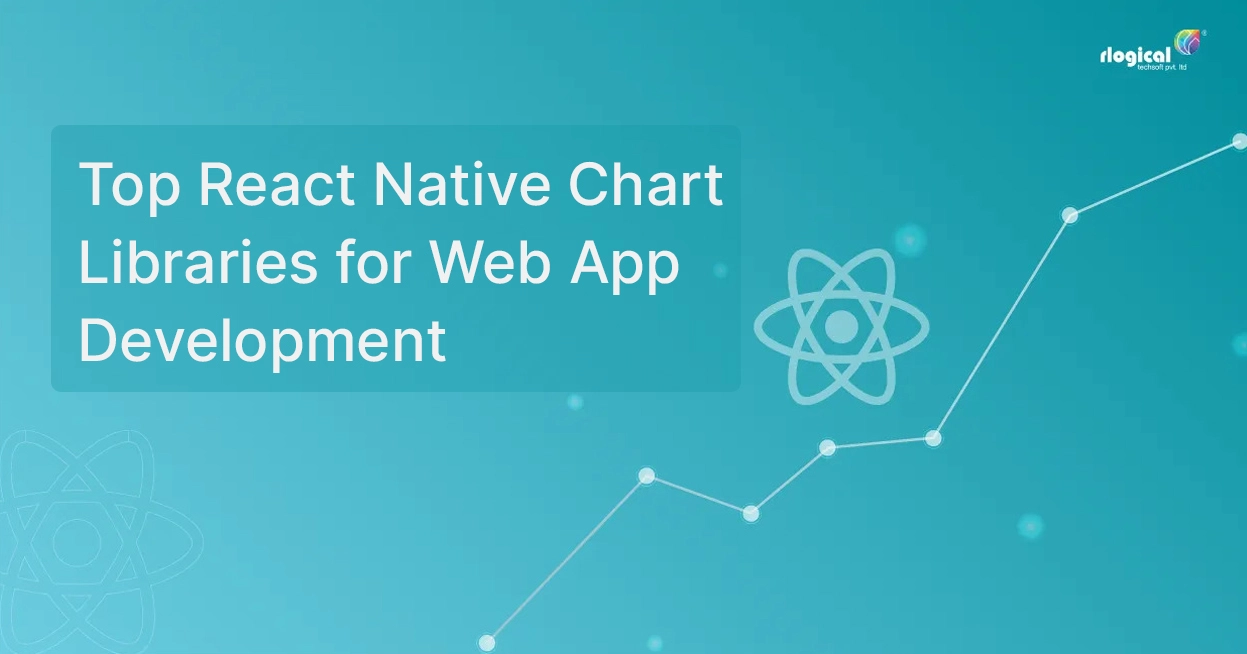 Top 12 React Native Chart Libraries For Web App Development