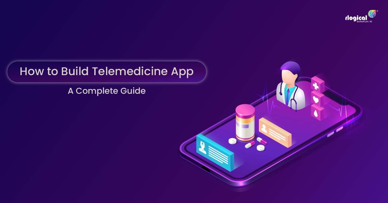 The Ultimate Guide on Telemedicine App Development