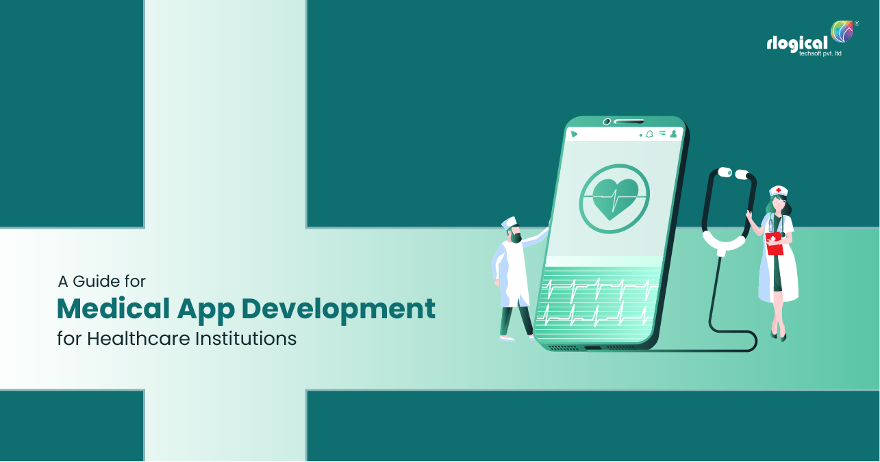 A Guide For Medical App Development For Healthcare Institutions