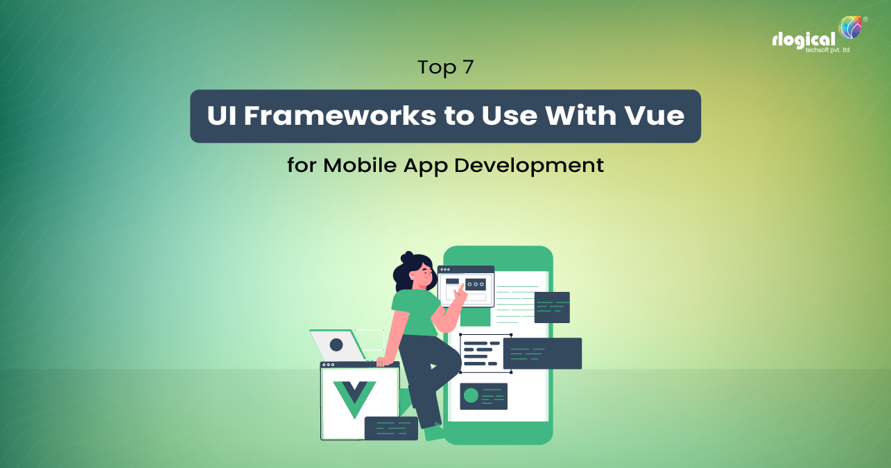 Top 7 UI Frameworks To Use With Vue For Mobile App Development