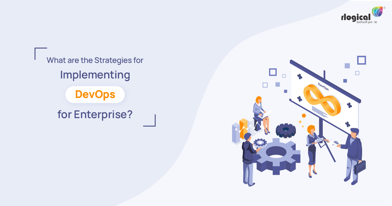 What Are The Strategies For Implementing DevOps for Enterprise?