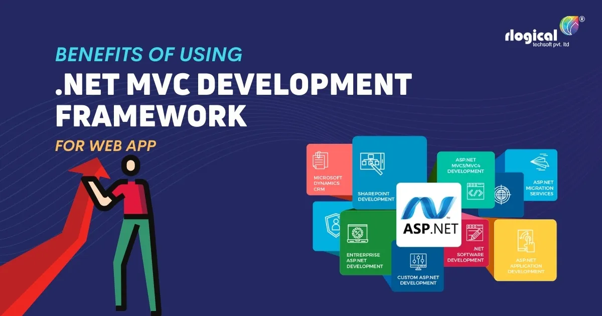 Benefits of using .NET MVC Development Framework For Web App