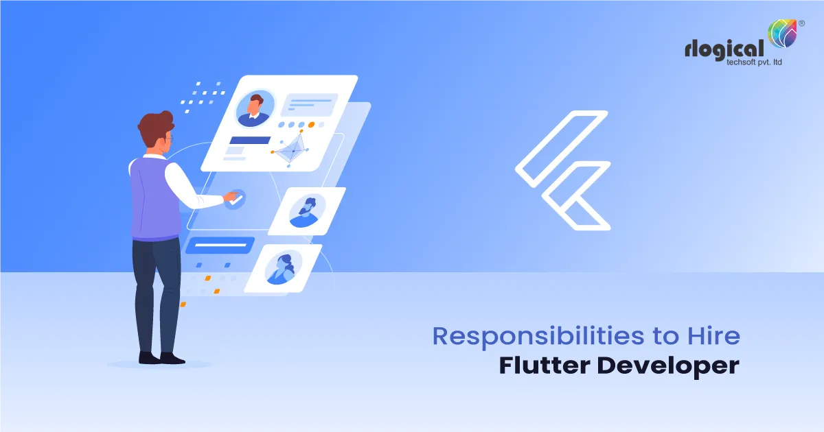 Top 6 Responsibilities of a Hire Flutter Developers