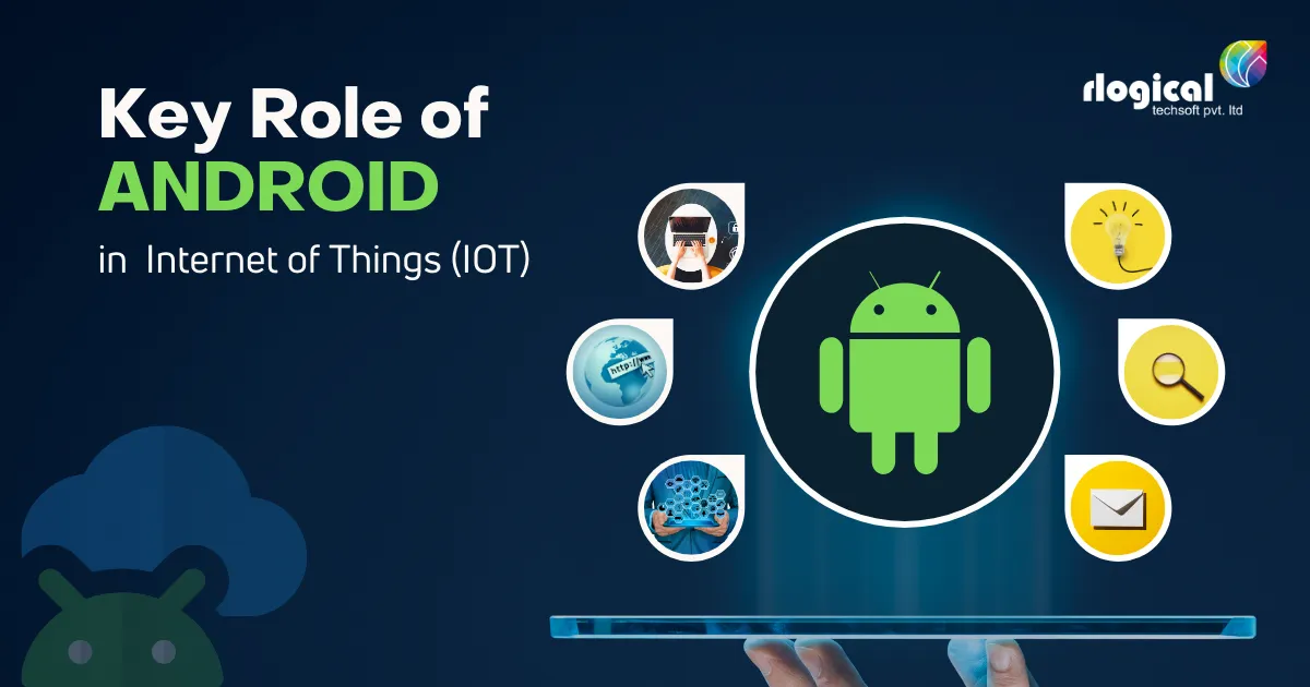 Reasons Why Android is at the forefront of the Internet of Things (IOT)