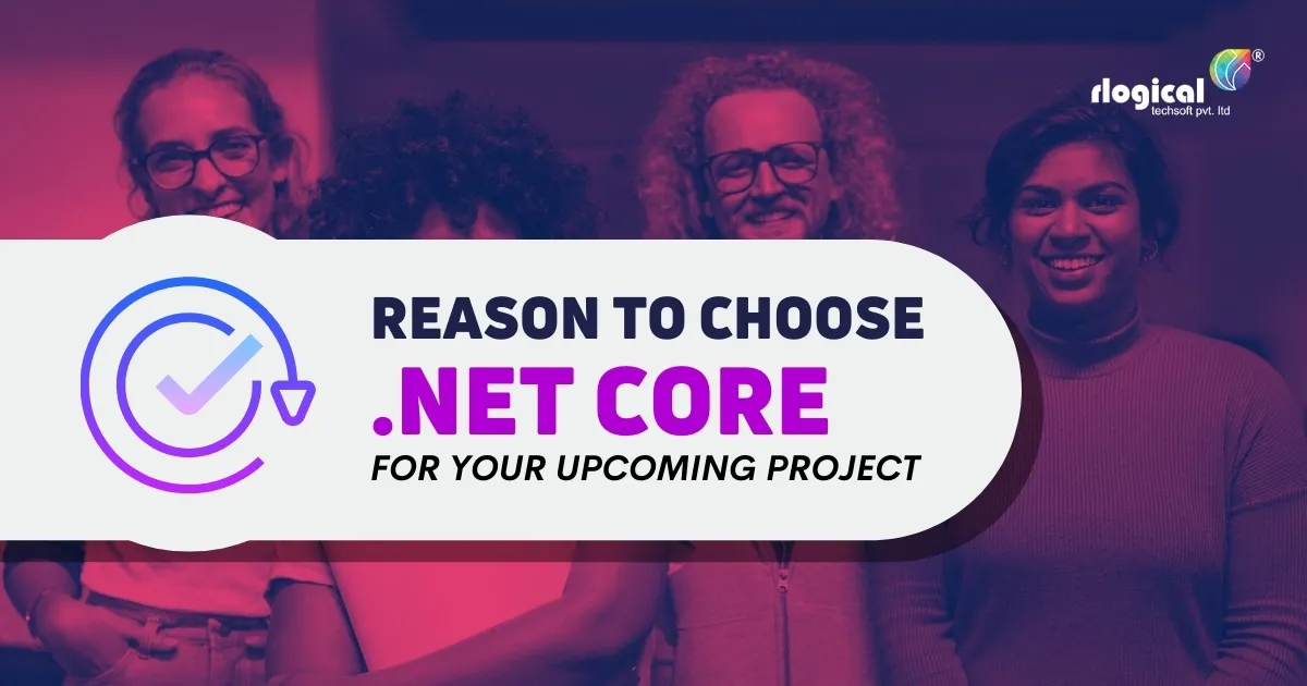 9 Reasons to Choose .Net Core for Your Upcoming Project