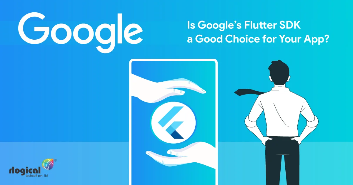 Google’s Flutter SDK – Is it Good Choice for Your App?