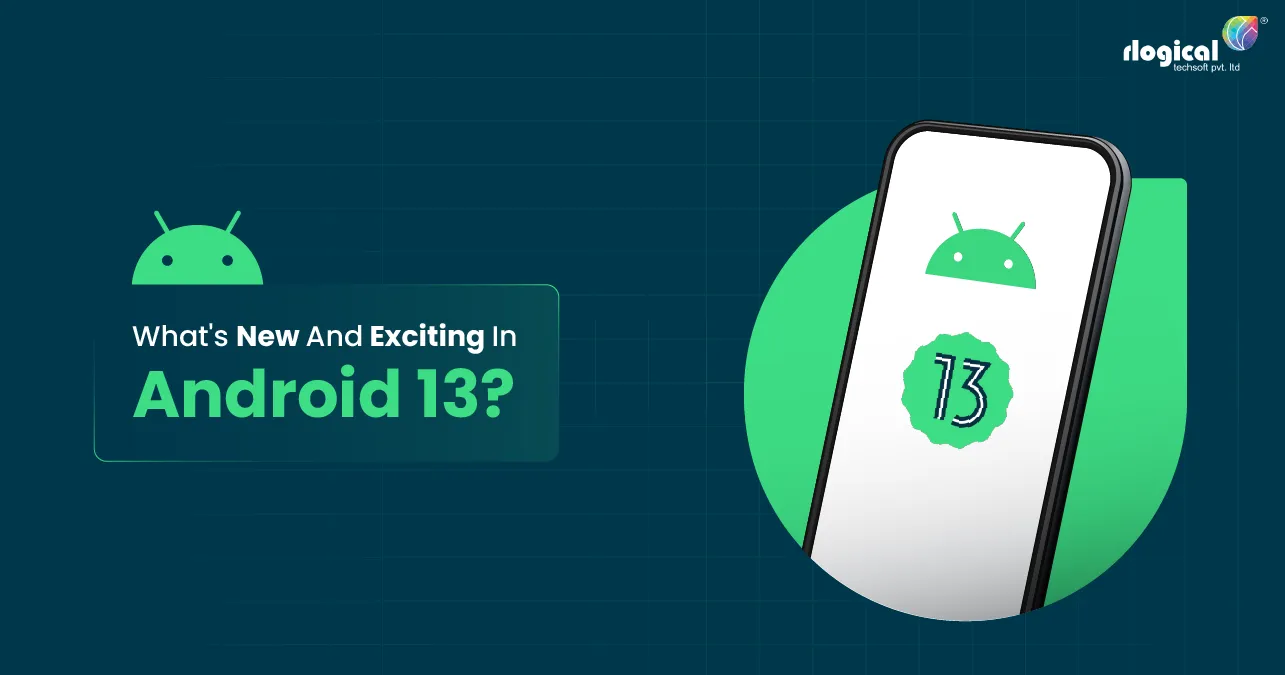 What’s New And Exciting In Android 13?