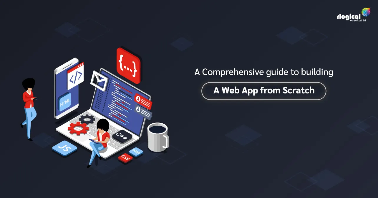 A Comprehensive Guide To Building A Web App from Scratch