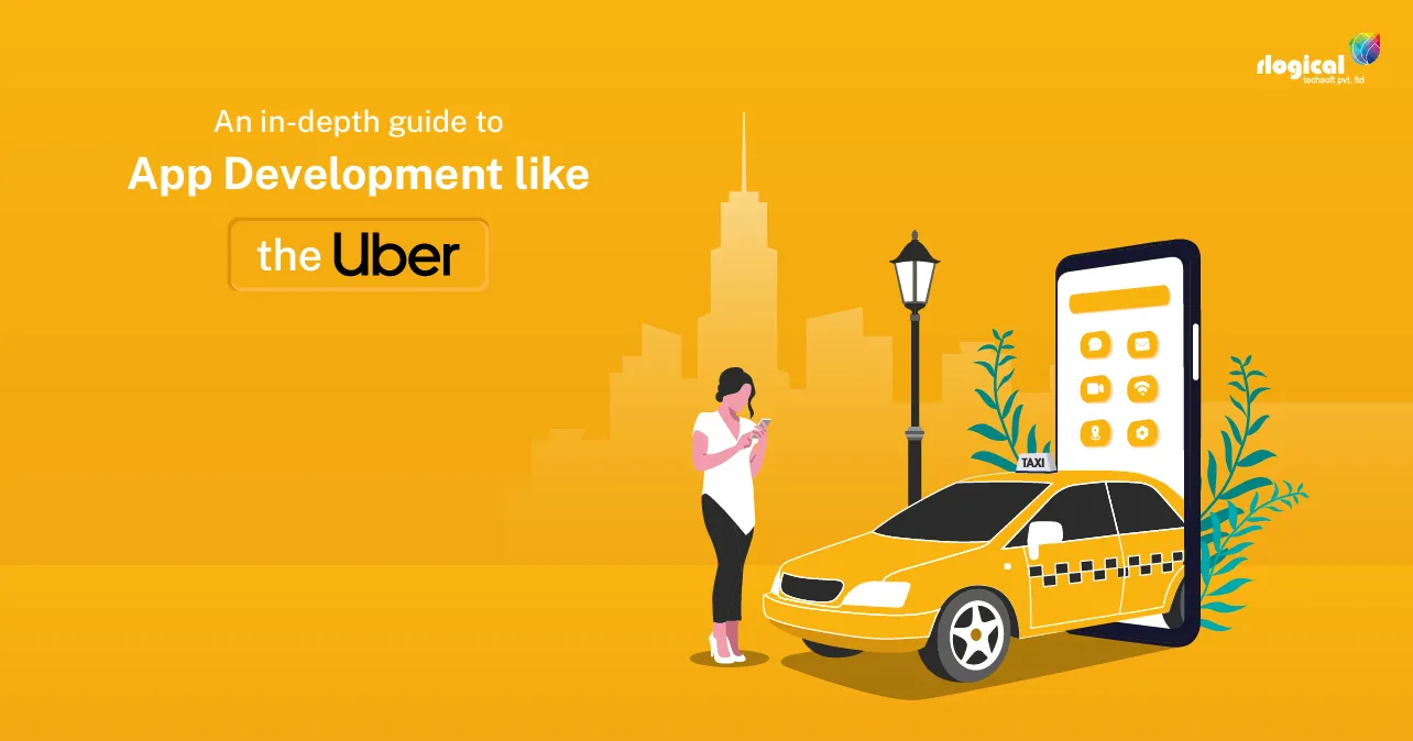 An in-Depth Guide To App Development Like The Uber