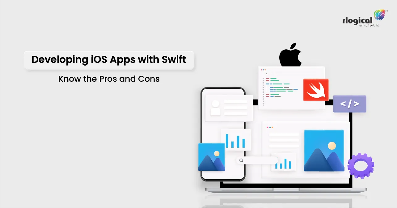 Developing iOS Apps with Swift: Know the Pros and Cons