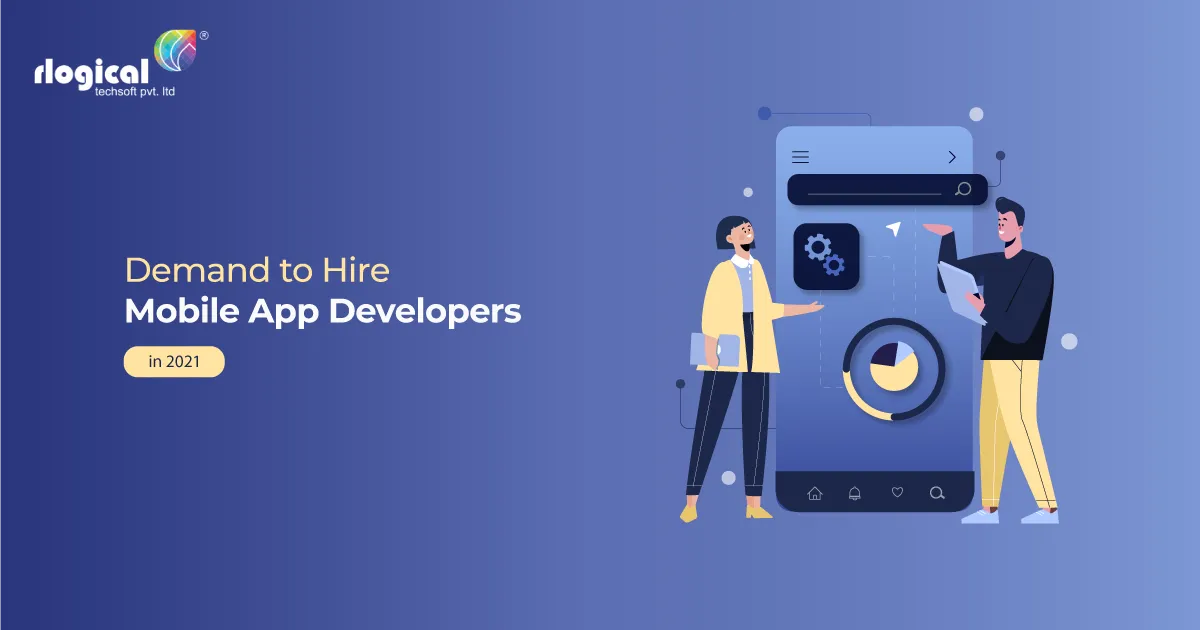 Mobile App Developers – Demand to Hire Mobile App Developers in 2021