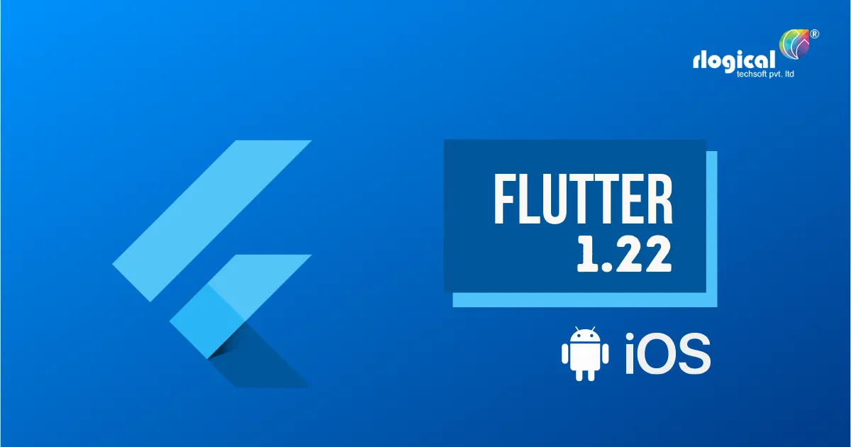 Flutter 1.22 Stable Release is out for Android 11 and iOS 14 Features