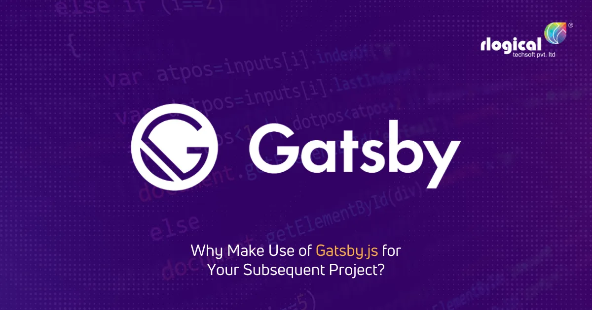 Why Make Use of Gatsby.js for Your Subsequent Project?