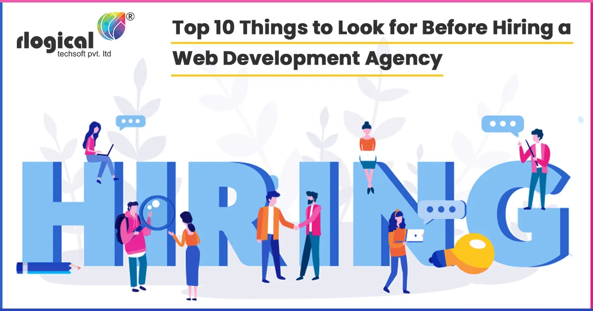 Top 10 Things to Look for Before Hiring a Web Development Agency