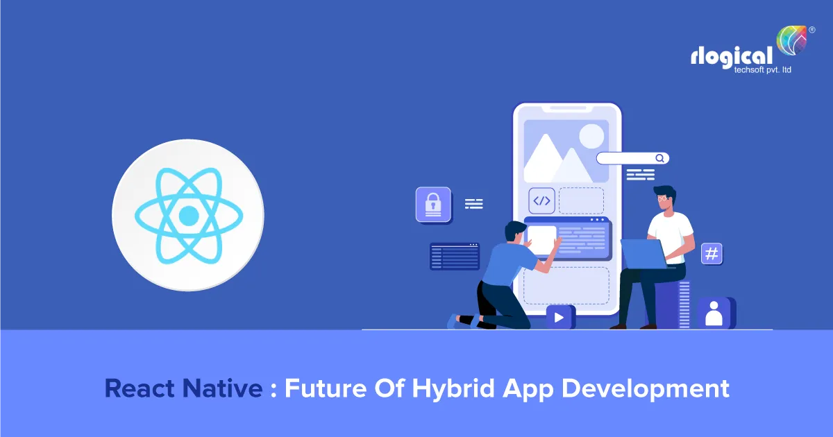 How React Native Is The Future Of Hybrid App Development?