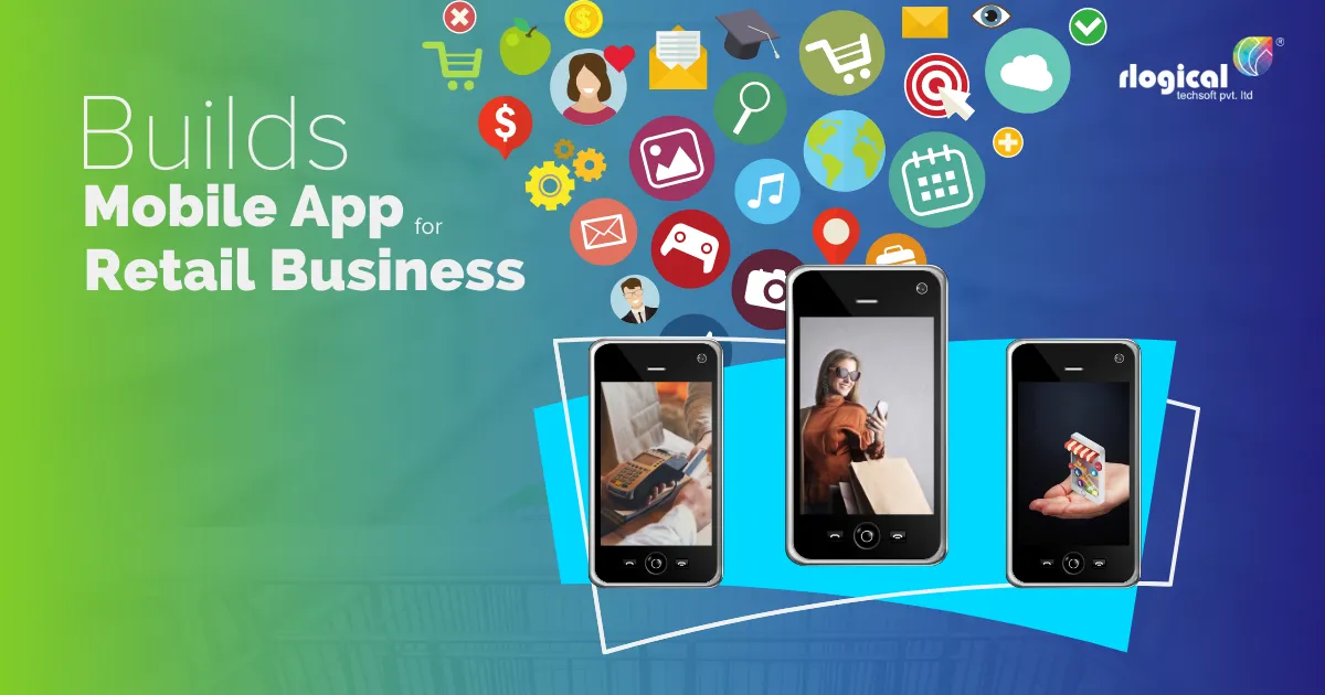 How to Build a Mobile App for Retail Business?