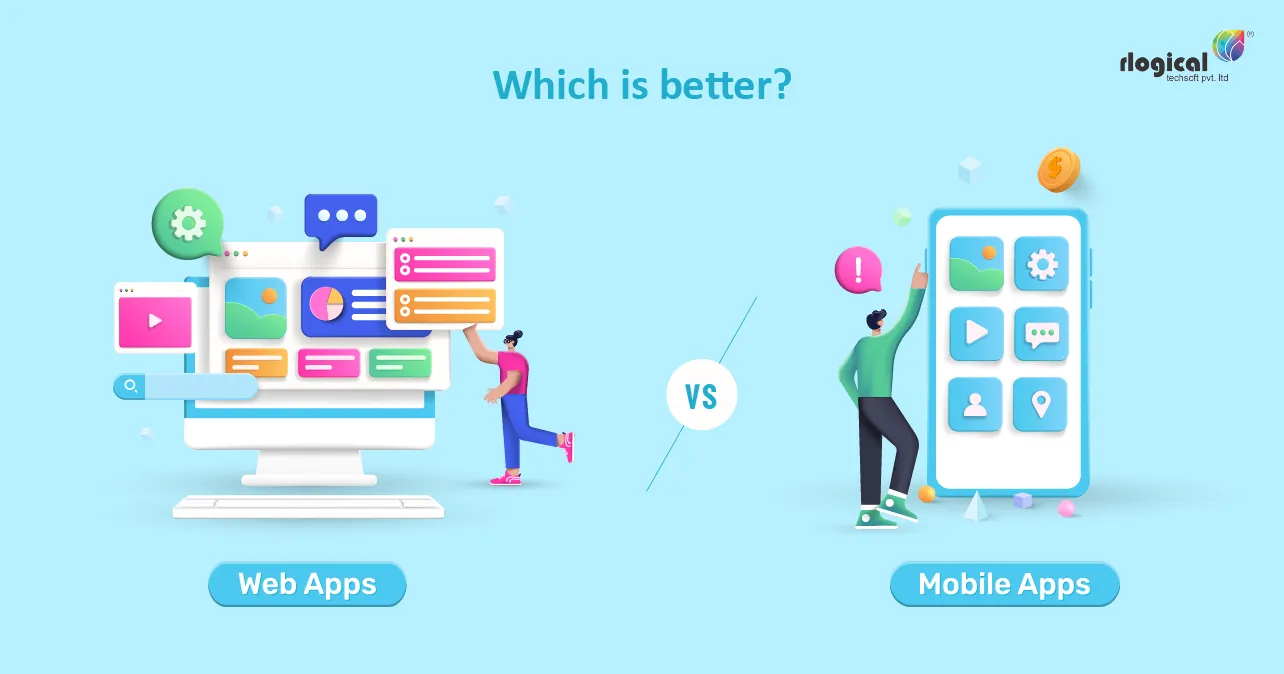 Web Apps Vs Mobile Apps – Which is better?