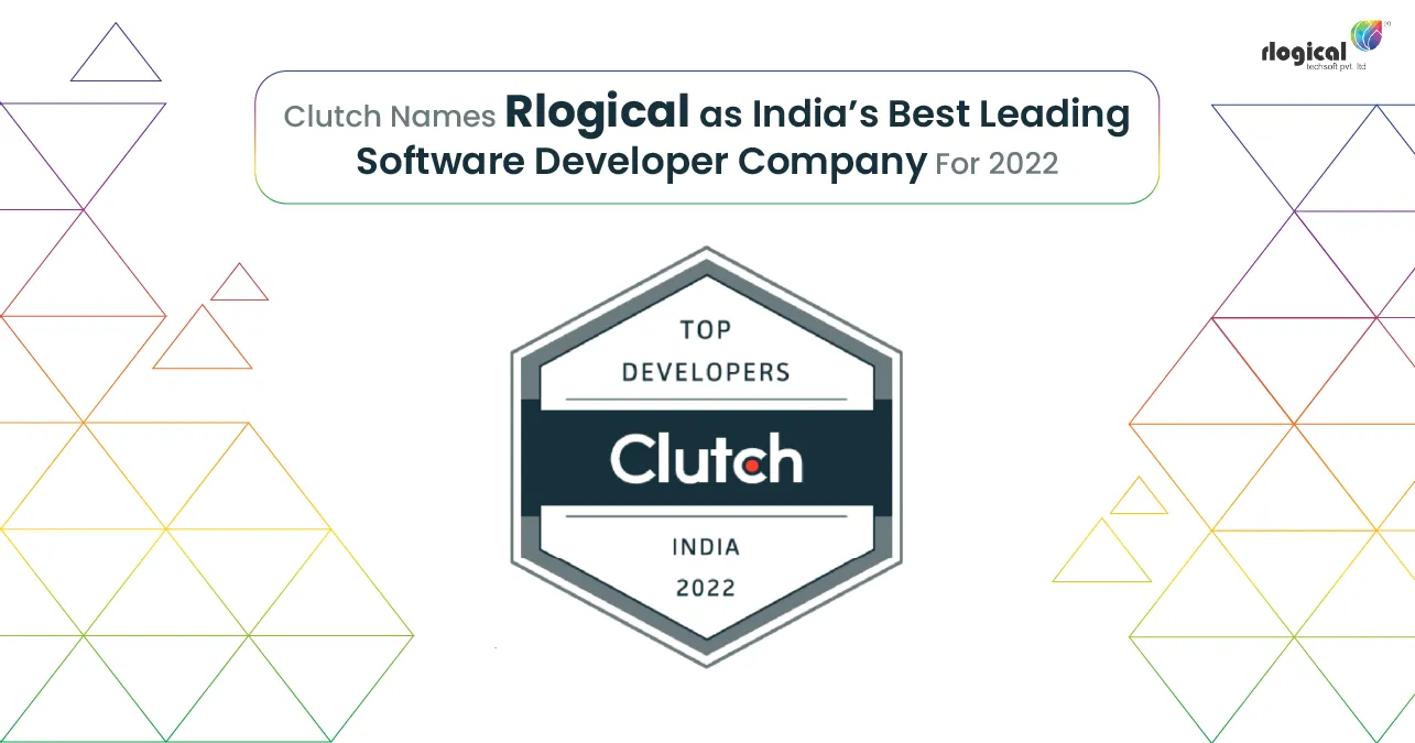 Clutch Names Rlogical India’s Best Leading Software Developer Company for 2022