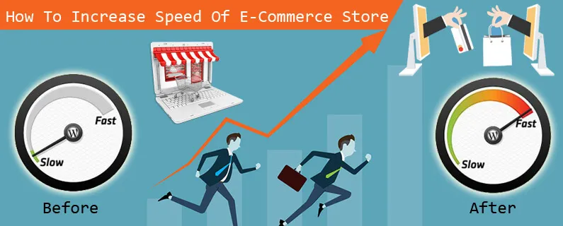 How To Increase Speed Of E-Commerce Store