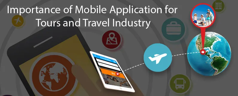 Importance of Mobile Application for Tours / Travel Industry