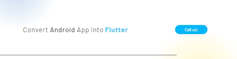 Convert Android App into Flutter