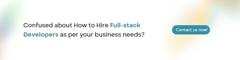 hire full stack developers for your project cta