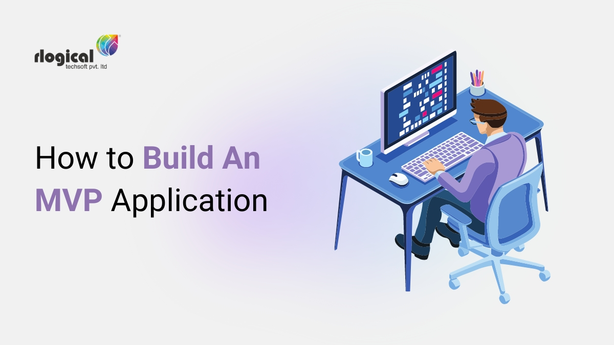 How to Build An MVP Application Like a Pro: The One-Stop Guide