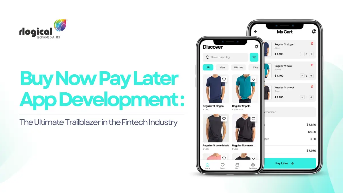 Buy Now Pay Later App Development: The Ultimate Trailblazer in the Fintech Industry