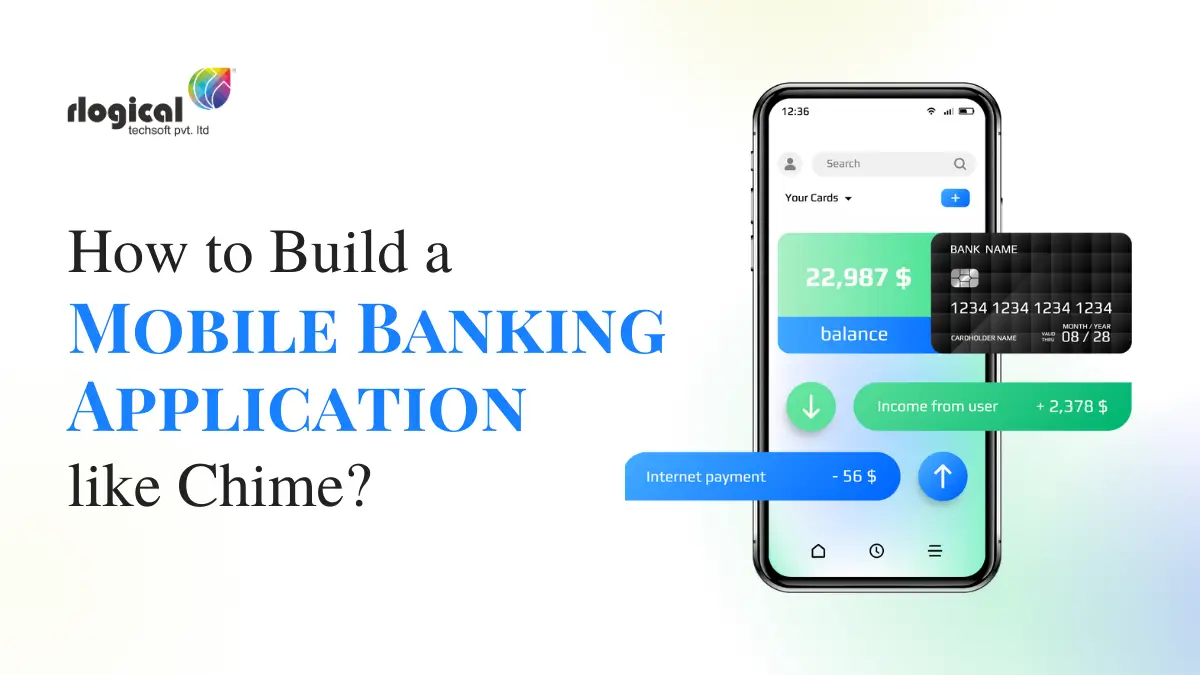 How To Develop a Mobile Banking App Like Chime?