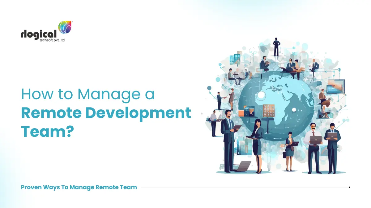 How to Manage Remote Development Team: A Complete Guide