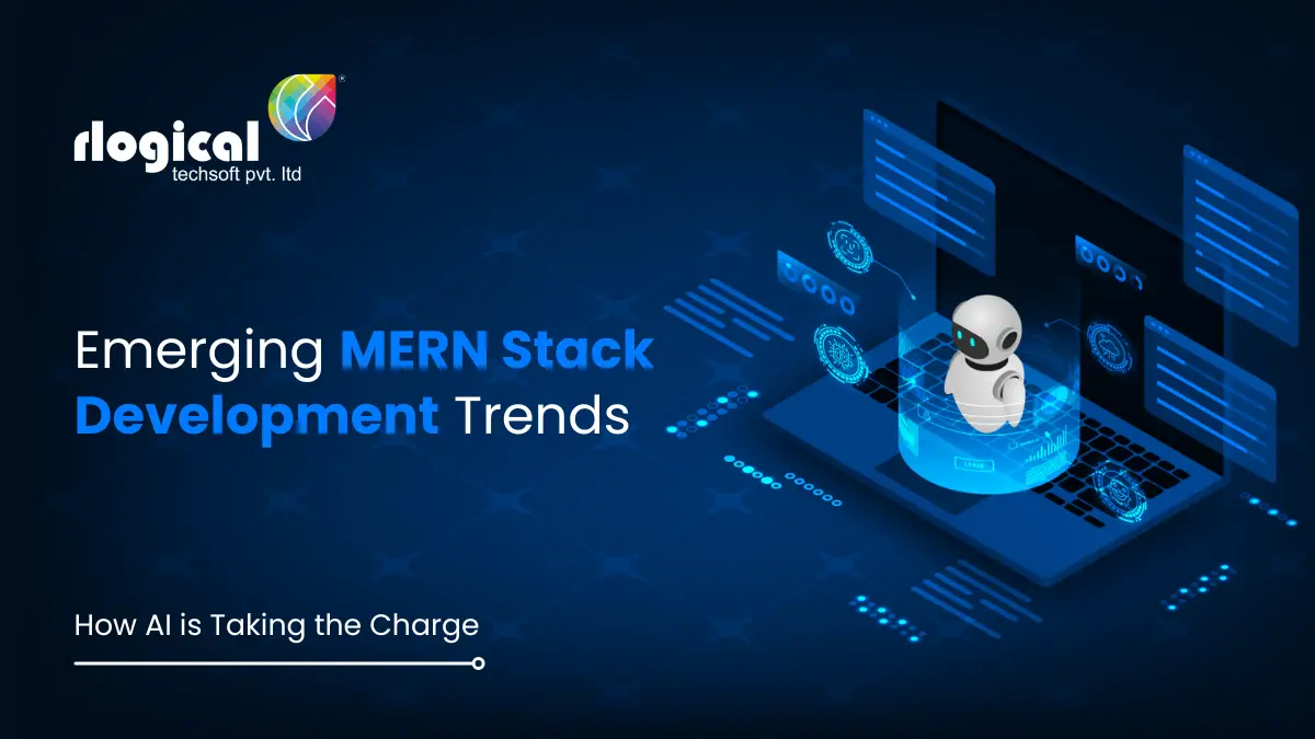 Emerging MERN Stack Development Trends: How AI is Taking Charge